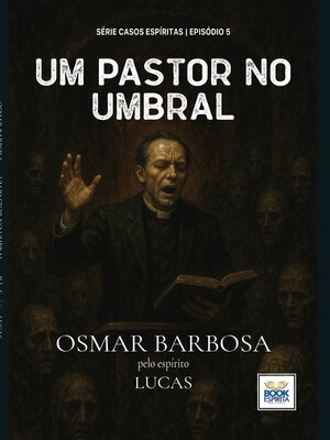cover image of Um Pastor no Umbral--Série Casos Espíritas--Episódio 05